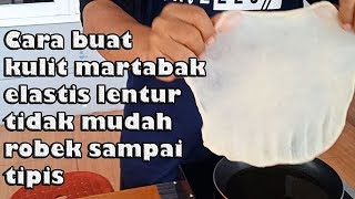 Cara buat kulit martabak telur tidak mudah robek elastis [upl. by Roscoe]