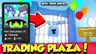 The TRADING PLAZA Update IS HERE In Pet Simulator X And ITS AWESOME Roblox [upl. by Eerised743]