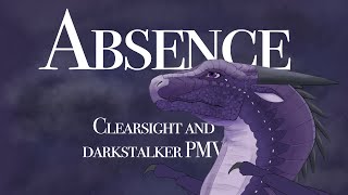 Absence  Clearsight and Darkstalker PMV  Wings of Fire [upl. by Namlas795]