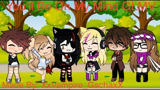 You’ll Be On My Mind GLMV [upl. by Erland169]