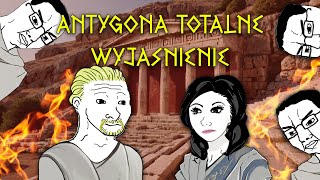 ANTYGONA TOTALNE WYJAŚNIENIE [upl. by Ekul]