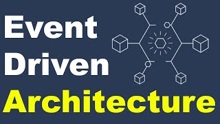 Event Driven Architecture A Complete Guide [upl. by Mij303]