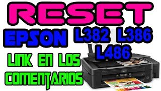 ★ ☆ ADJPROG reset epson L382 o L386 L486 ★ ☆ waste ink pad reset Repara almohadillas [upl. by Standish]