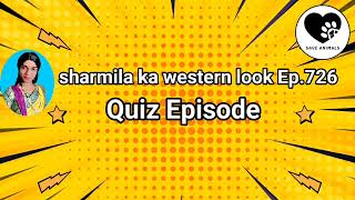 Sharmila Ka Western Look Quiz Episode 🤯 [upl. by Daisy804]