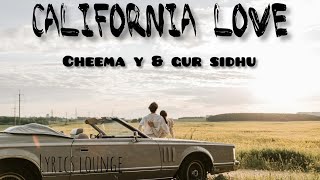 CALIFORNIA LOVE Official Video Cheema Y  Gur Sidhu  Punjabi Song 2023  Lyricslounge [upl. by Colbye]