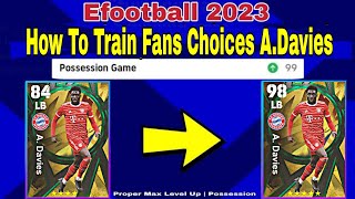 ADavies Max Training Tutorial In Efootball 2023  ADavies efootball 2023 [upl. by Helbonnas]