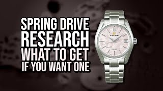 Spring Drive Research  What to get if you want one [upl. by Eidob910]