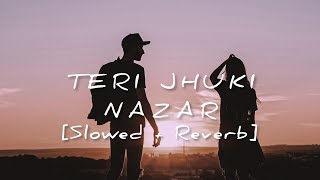 Teri Jhuki Nazar  Teri Jhuki Nazar [upl. by Shriner]