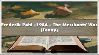 Frederik Pohl 1984 The Merchants War Tenny Audiobook [upl. by Jenica635]