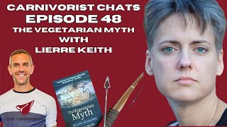 Carnivorist Chats Episode 48 quotThe Vegetarian Mythquot with Lierre Keith [upl. by Desberg]