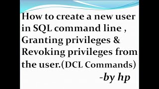 How to create a new user in SQL command lineGranting privileges amp Revoking privileges from the user [upl. by Sifan]