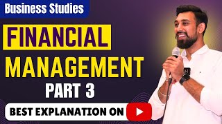 Chapter 9  Financial Management  Business Studies  Class 12  Part 3 [upl. by Gorman]