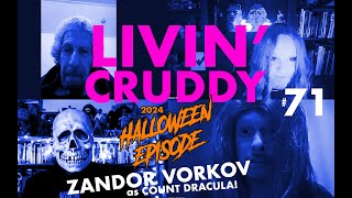 LIVIN CRUDDY 71  Halloween 2024  Count Dracula Zandor Vorkov  Bo Dinski and The Horror Hoot 18 [upl. by Critchfield]