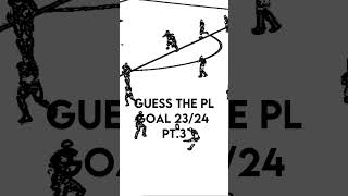 Guess The PL Goal 2324 Pt3 shorts football [upl. by Ecnatsnok]