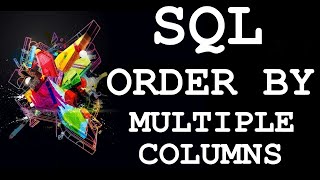 SQL SORT DATA BY MULTIPLE COLUMNS [upl. by Lynnworth]