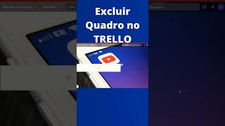 EXCLUIR QUADRO DO TRELLO shorts trello quadro excluir [upl. by Sac]