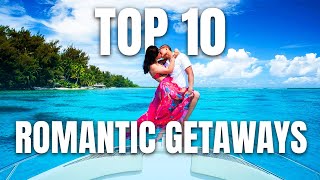 Top 10 Romantic Getaways 2024  Top Romantic Getaways  Best Romantic Getaways for Couples [upl. by Scibert]