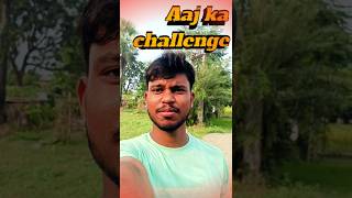 Aaj ka challeng 7365 minivlog shortsfeed shorts tin [upl. by Ayik]