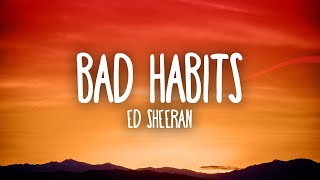 Ed Sheeran  Bad Habits [upl. by Mcmurry]