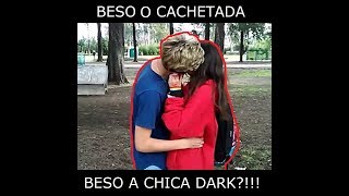 BESO O CACHETADA  BESO A CHICA DARK [upl. by Acinahs]