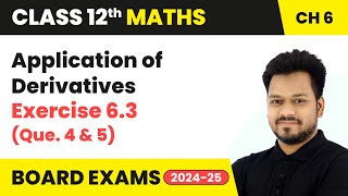 Application of Derivatives  Exercise 63 Que 4 and 5  Class 12 Maths Chapter 6  CBSE 202425 [upl. by Gladi]