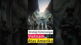 Strategi Kemenangan Vietnam melawan Amerika history [upl. by Atinhoj61]