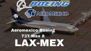 Aeromexico Boeing 737 Max 8 Los AngelesLAXMexico CityMEX [upl. by Ytinirt]