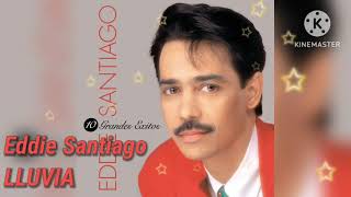 Eddie Santiago  LLUVIA [upl. by Alyhs]