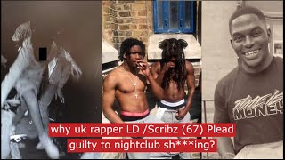 why uk rapper LD Scribz plead guilty to nightclub shing ukdrill truecrime [upl. by Itsuj]