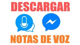 Descarga Notas de voz de Facebook Messenger  Android [upl. by Misaq]