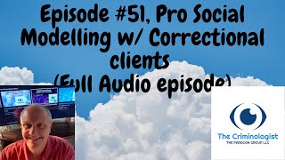 EP 51 Pro Social Modelling for Correctional Clients Service Users [upl. by Ireland606]