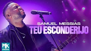 Samuel Messias  Teu Esconderijo Ao Vivo Clipe Oficial MK Music [upl. by Herculie107]