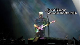 David Gilmour  Mermaid Theatre March 2006 [upl. by Aivilys]