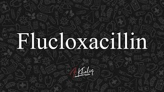 Flucloxacillin AntiBacterial Drugs Cutting Down the Drugs Series [upl. by Shandra]