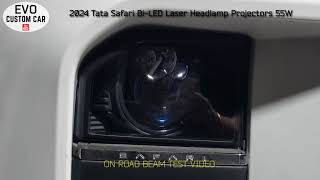 EVO Visibility 2024 Tata Safari BiLed Laser Headlamp Projectors upgrade 55 Watts Fully Integrated [upl. by Storm]