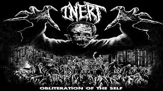 • INERT  Obliteration of the Self Full EP Album Old School Death Metal [upl. by Tal]