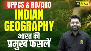 Major Crops of India  Indian Geography for UPPCS amp ROARO 2024  Vaibhav Sir [upl. by Annait]