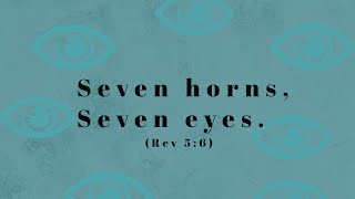 Seven horns and Seven eyes Rev 56 [upl. by Aihsek]