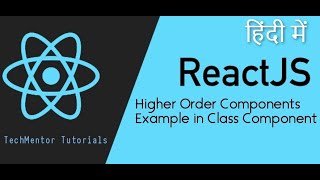 59 React Higher Order Components example with Class Component Hindi  React js Tutorial [upl. by Annoit686]