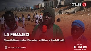 La FEMAJECI sensibilise contre lérosion côtière à PortBouët [upl. by Garbe463]