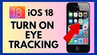 How to Turn on Eye Tracking iOS 18 2024 [upl. by Marabelle293]