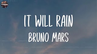 Bruno Mars  It Will Rain Lyrics  Wiz Khalifa Ed Sheeran Mix Lyrics [upl. by Oilasor]