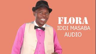 FLORA BY IDDI MASABA OFFICIAL AUDIO [upl. by Handbook]