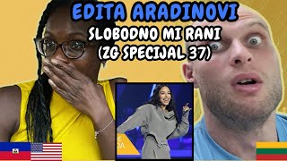 REACTION TO EDITA  SLOBODNO ME RANI ZG Specijal 37  FIRST TIME LISTENING TO EDITA [upl. by Akoek]