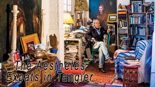 The Aesthetes Expats in Tangier [upl. by Nonregla683]