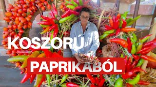 🌶️ Erős Paprika Koszorú – Praktikus és Mutatós Dekor [upl. by Cote]