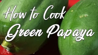 How to Cook Green Papaya [upl. by Anilosi]