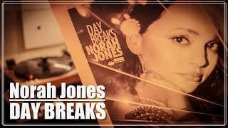 ピアノ弾き語りのノラが帰ってきた！？ Norah Jones「DAY BREAKS」アナログ盤を聴く。 [upl. by Quin431]