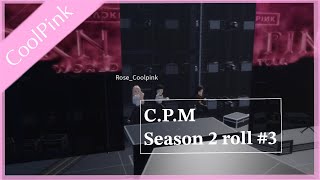 CPM Season 2 roll 3 [upl. by Aidaas]