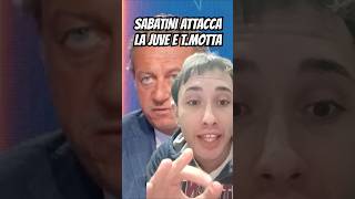 SABATINI ATTACCA la JUVE e THIAGO MOTTA shorts sabatini juventus [upl. by Cornelia]